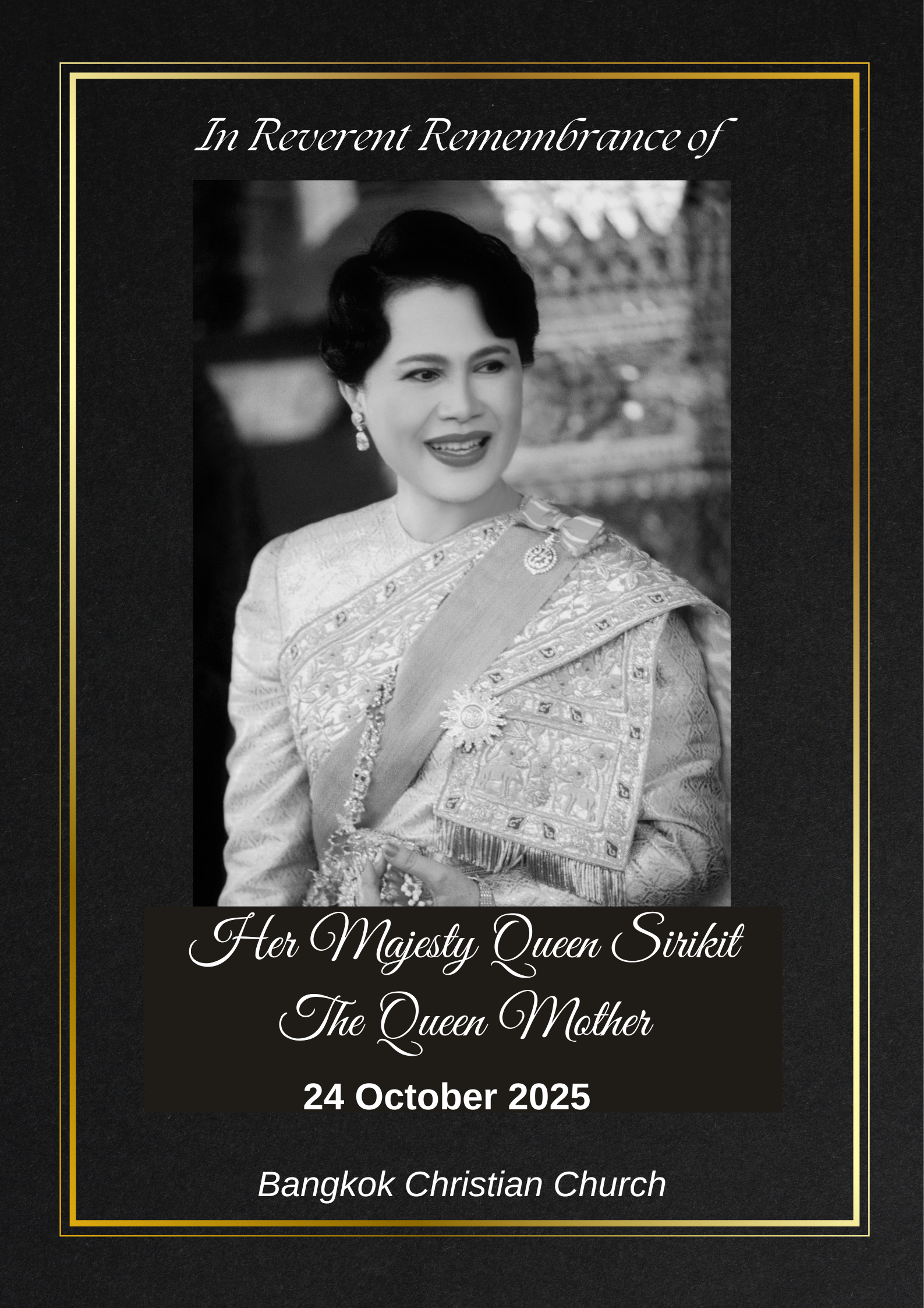 In Reverent Remembrance of Her Majesty Queen Sirikit, the Queen Mother